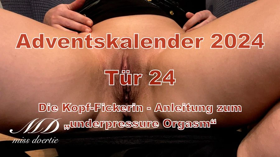 Tuer 24 Die Kopf Fickerin Anleitung zum underpressure Orgasm