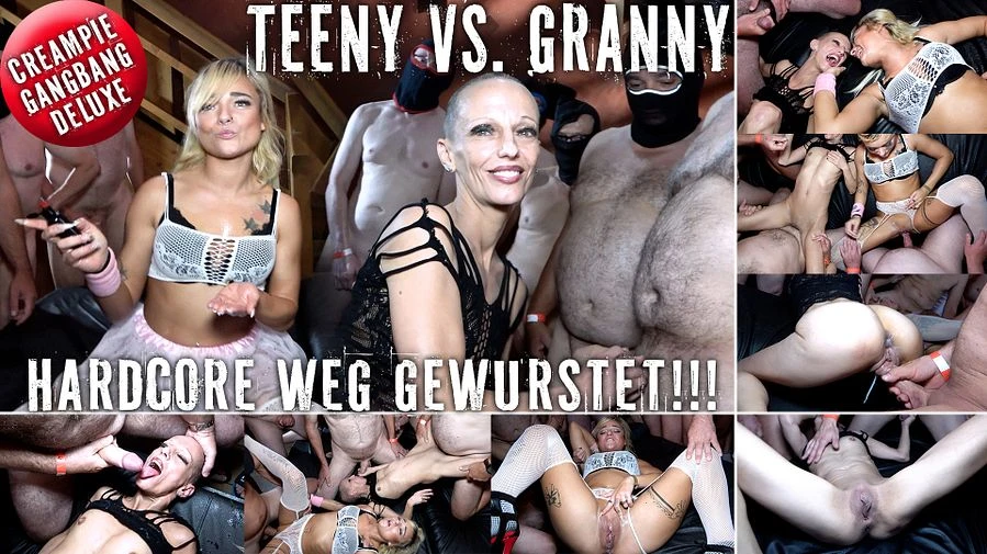 TEENY VS GRANNY Hardcore weggewurstet Creampie GangBang DELUXE
