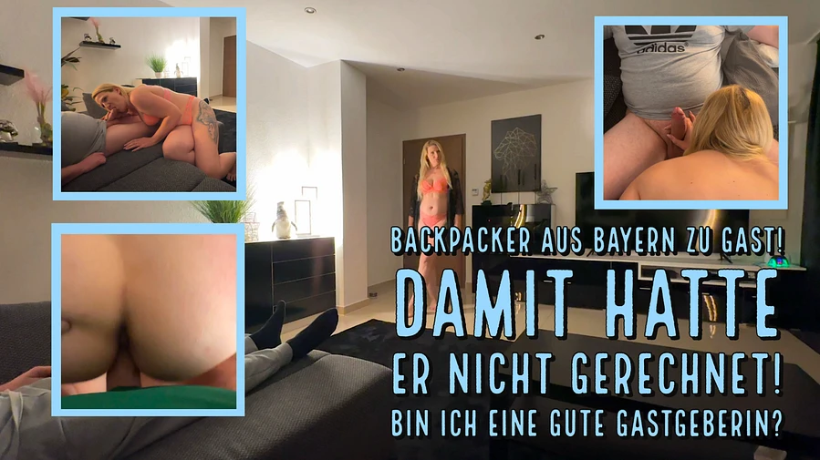 Backpacker aus Bayern zu Gast Damit hatte er nicht gerechnet Bin ich eine gute Gastgeberin