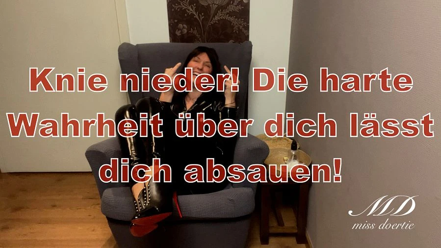 Knie nieder Die harte Wahrheit ueber dich laesst dich absauen