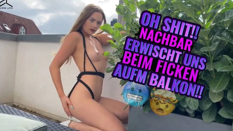 OH SHIT NACHBAR ERWISCHT UNS BEIM FICKEN AUFM BALKON