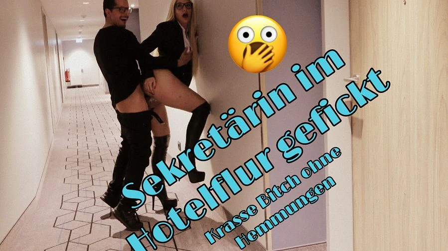 Meine Sekraeterin im Hotelflur gefickt