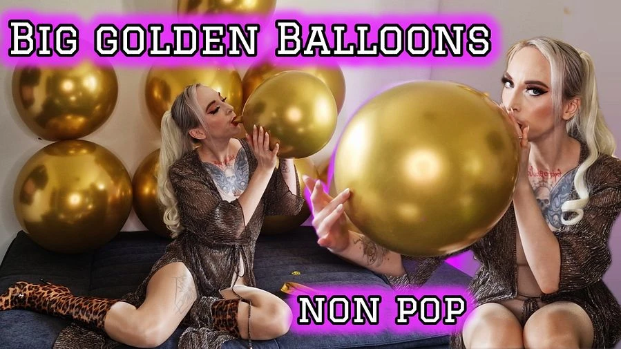 Big golden Balloons Part 1 Sexy Blow Non Pop Looner