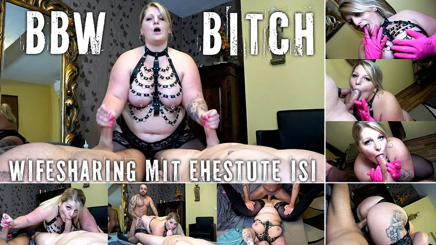BBW BITCH Wifesharing mit Ehestute Isi