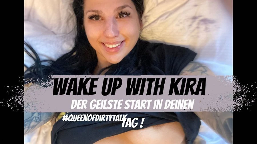 Wake up with Kira DirtyTalk fuer die prallste Morgenlatte