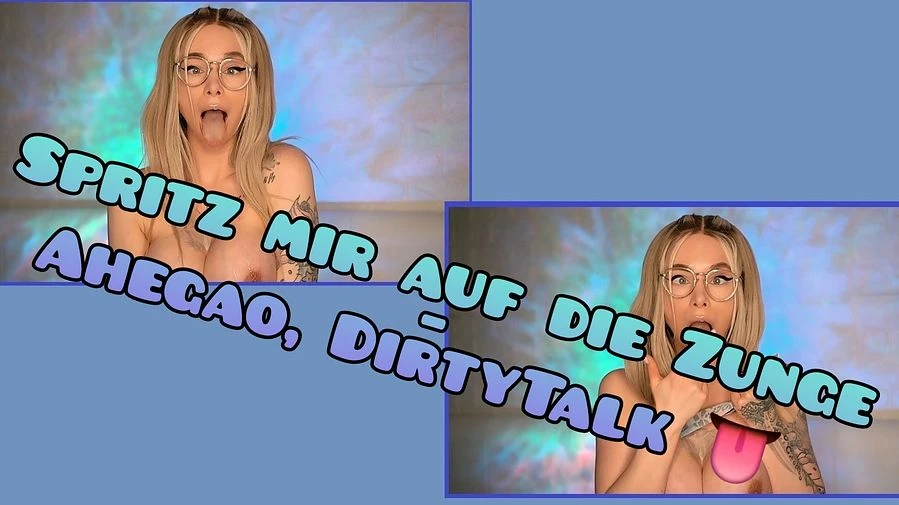 Spritz mir auf die Zunge Ahegao DirtyTalk