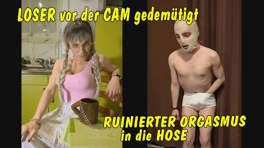Loser vor der Cam gedemuetigt Runierter Orgasmus in die Hose
