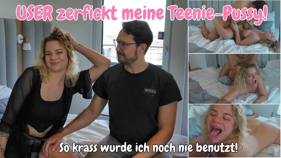 USER zerfickt meine Teenie Pussy So krass wurde ich noch nie benutzt