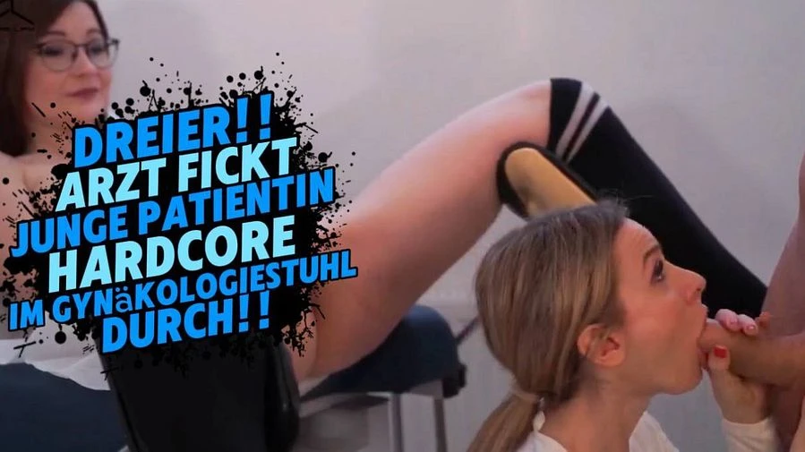 DREIER ARZT FICKT JUNGE PATENTIN HARDCORE IM GYNSTUHL DURCH