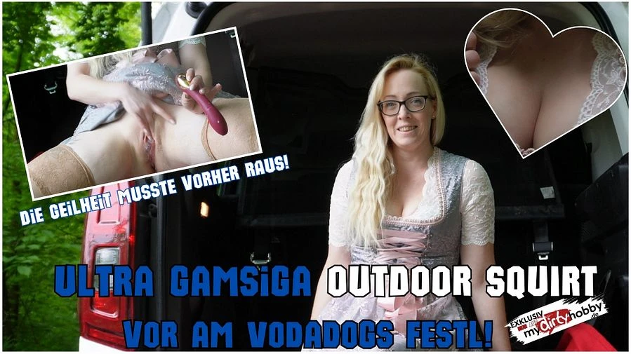 Ultra gamsiga OUTDOOR SQUIRT vor am Vodadogs Festl Die Geilheit musste vorher RAUS