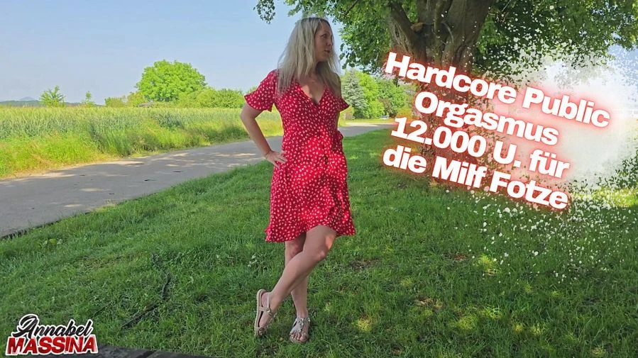 Hardcore Public Orgasmus 12 000 U fuer die Milf Fotze