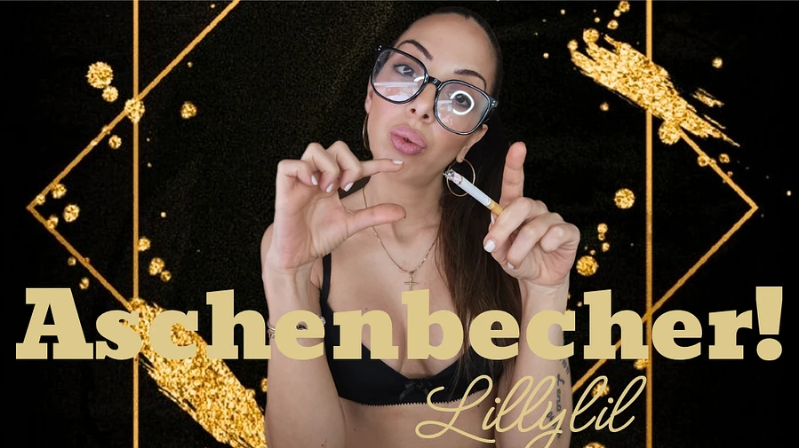 DU BIST MEIN ASCHENBECHER