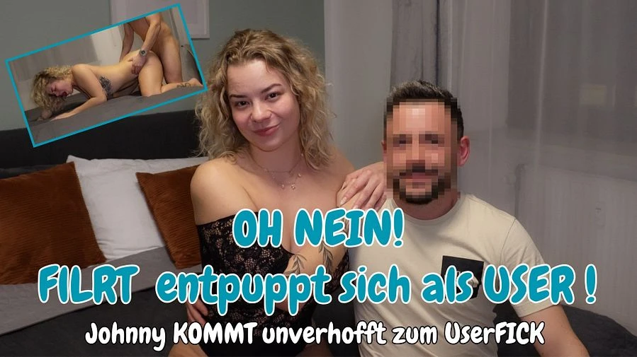 OH NEIN Flirt entpuppt sich als USER Johnny KOMMT unverhofft zum UserFICK