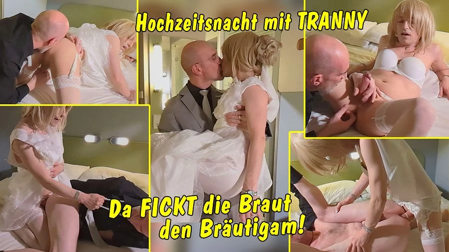 Hochzeitsnacht mit Tranny Da fickt die Braut den Braeutigam