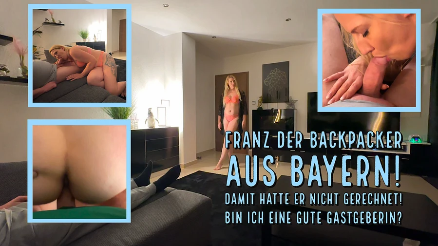 Franz der Backpacker aus Bayern Damit hatte er nicht gerechnet Bin ich eine gute Gastgeberin