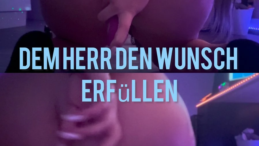 Dem Herr sein Wunsch erfuellen