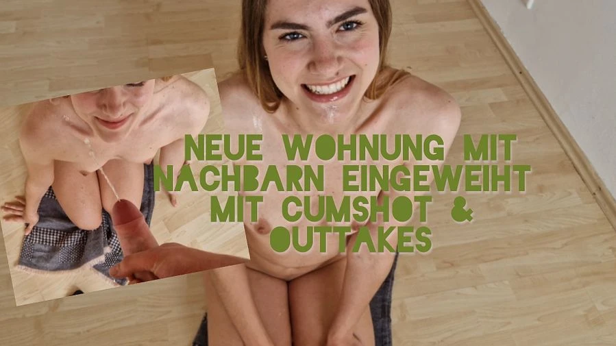 Neue Wohnung mit Nachbarn eingeweiht mit Cumshot und Outtakes