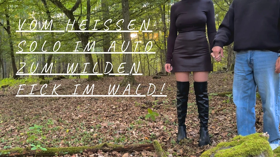 Vom heissen Solo im Auto zum wilden Fick im Wald