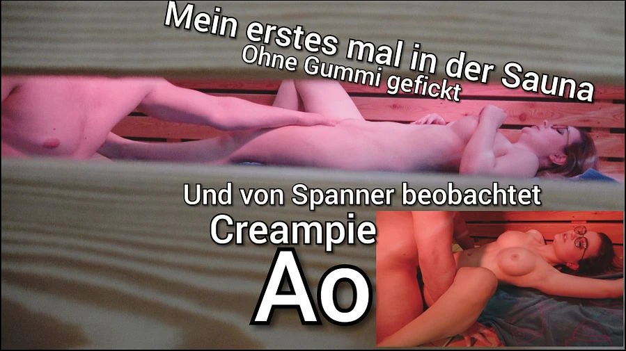 Mein ERSTES MAL in der SAUNA Ohne Gummi AO Creampie