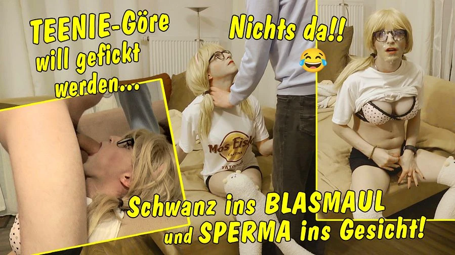 Kleine Teenie Goere will gefickt werden Nichts da Schwanz ins Blasmaul und Sperma ins Gesicht